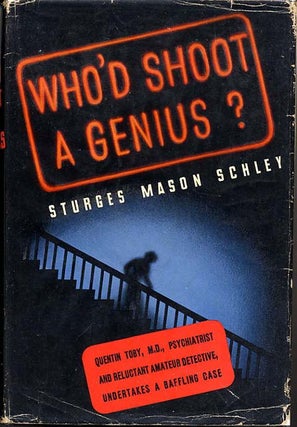 Item #10077 WHO'D SHOOT A GENIUS? Sturges Mason Schley
