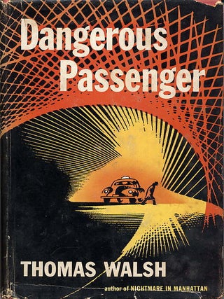 Item #10095 DANGEROUS PASSENGER. Thomas Walsh