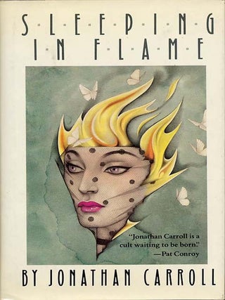 Item #10106 SLEEPING IN FLAME. Jonathan Carroll