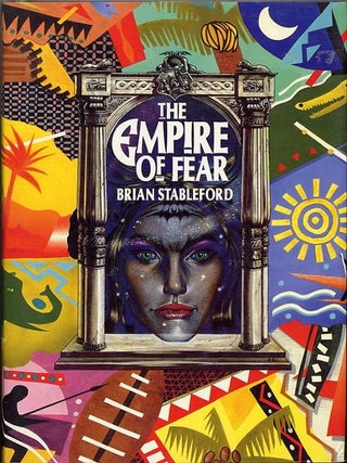 Item #10109 THE EMPIRE OF FEAR. Brian Stableford