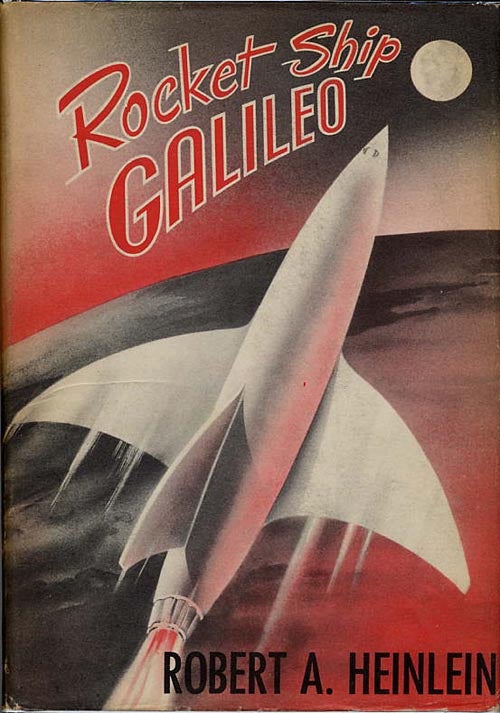 Item #10207 ROCKET SHIP GALILEO. Robert A. Heinlein.