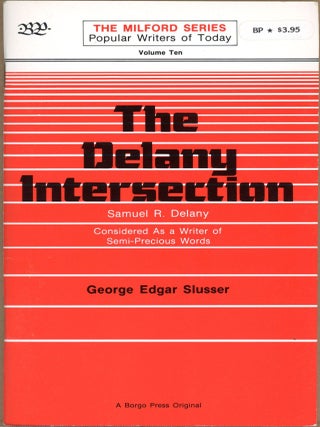 Item #1024 THE DELANY INTERSECTION: CONSIDERED AS A WRITER OF SEMI-PRECIOUS WORDS. Samuel Delany,...