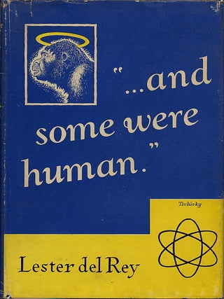 Item #10361 "... AND SOME WERE HUMAN" -- A DOZEN. Lester Del Rey