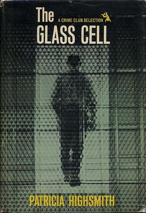 Item #10364 THE GLASS CELL. Patricia Highsmith