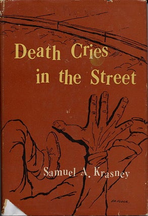 Item #10531 DEATH CRIES IN THE STREET. Samuel A. Krasney