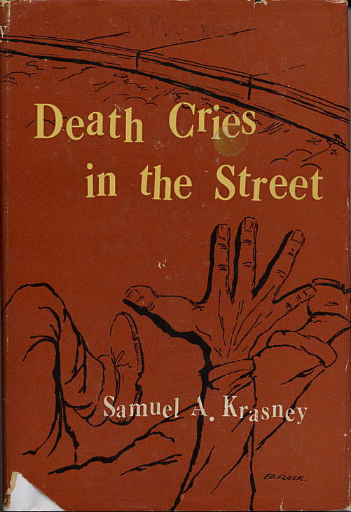 Item #10531 DEATH CRIES IN THE STREET. Samuel A. Krasney.