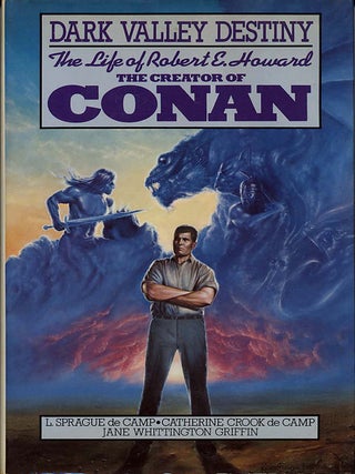 Item #10551 DARK VALLEY DESTINY: THE LIFE OF ROBERT E. HOWARD. de Camp, catherine Crook de Camp...