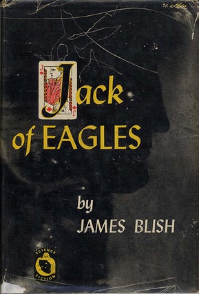 Item #10574 JACK OF EAGLES. James Blish