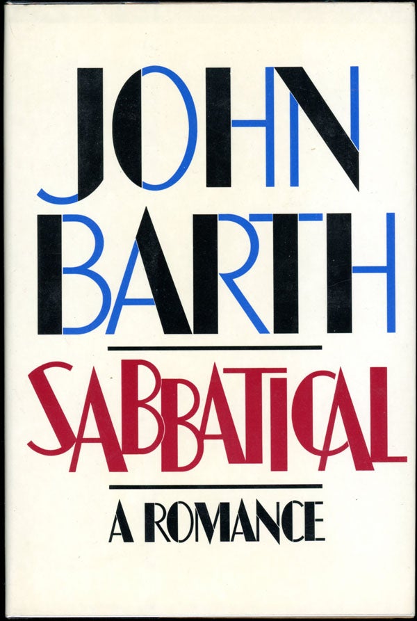 SABBATICAL: A ROMANCE. John Barth.