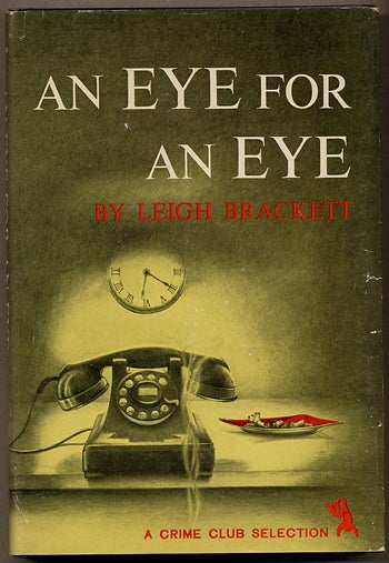 AN EYE FOR AN EYE. Leigh Brackett.