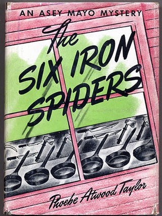Item #10633 THE SIX IRON SPIDERS. Phoebe Atwood Taylor