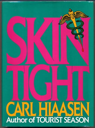 Item #10635 SKIN TIGHT. Carl Hiaasen