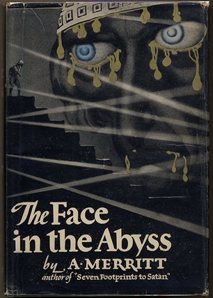 Item #10761 THE FACE IN THE ABYSS. Merritt