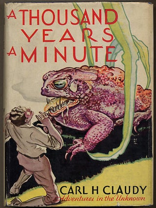 Item #10956 A THOUSAND YEARS A MINUTE. Carl H. Claudy