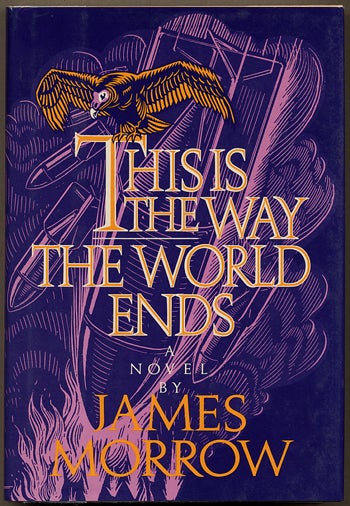 Item #10982 THIS IS THE WAY THE WORLD ENDS. James Morrow.
