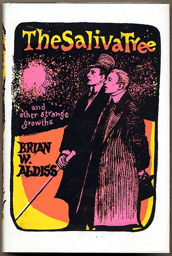 Item #11066 THE SALIVA TREE: AND OTHER STRANGE GROWTHS. Brian Aldiss.