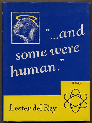 Item #11088 "... AND SOME WERE HUMAN" -- A DOZEN. Lester Del Rey