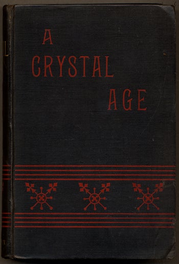 Item #11102 A CRYSTAL AGE. Anonymous, William Henry Hudson.