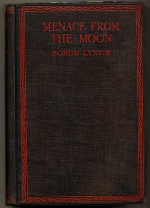 Item #11221 MENACE FROM THE MOON. Bohun Lynch, John Gilbert