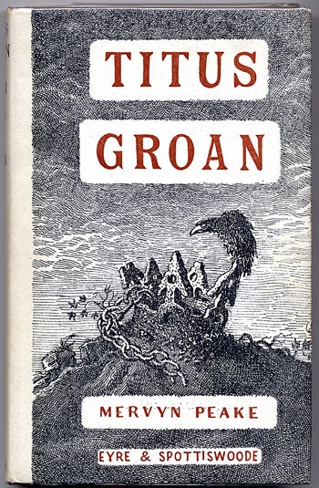 GORMENGHAST SEQUENCE]: TITUS GROAN; GORMENGHAST; and TITUS ALONE. Mervyn Peake.
