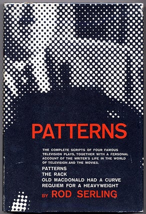 Item #11241 PATTERNS: FOUR TELEVISION PLAYS WITH THE AUTHOR'S PERSONAL COMMENTARIES BY. Rod Serling