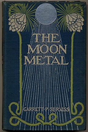 Item #11249 THE MOON METAL. Garrett P. Serviss