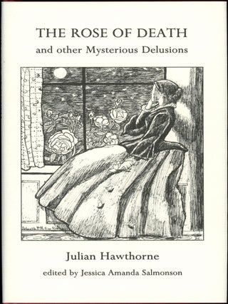 Item #11379 THE ROSE OF DEATH AND OTHER MYSTERIOUS DELUSIONS. Edited, with an Introduction by...
