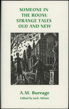 Item #11382 SOMEONE IN THE ROOM: STRANGE TALES OLD AND NEW. Introduction by Jack Adrian. Burrage