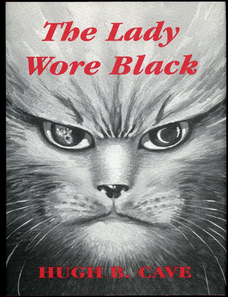 THE LADY WORE BLACK AND OTHER WEIRD CAT TAILS. Introduction by Mike Ashley. Hugh B. Cave.