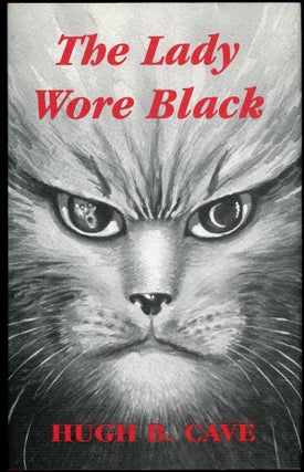 Item #11419 THE LADY WORE BLACK AND OTHER WEIRD CAT TAILS. Introduction by Mike Ashley. Hugh B. Cave