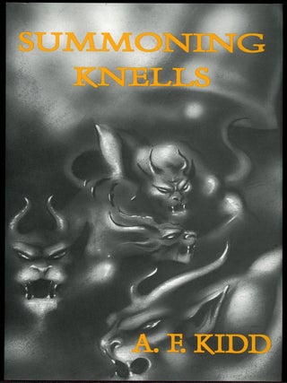 Item #11421 SUMMONING KNELLS AND OTHER INVENTIONS. A. F. Kidd, Chico Kidd