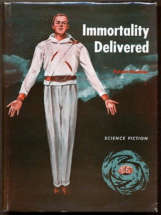 Item #11568 IMMORTALITY DELIVERED. Robert Sheckley