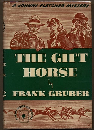 Item #11575 THE GIFT HORSE: A JOHNNY FLETCHER MYSTERY. Frank Gruber
