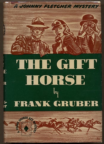 Item #11575 THE GIFT HORSE: A JOHNNY FLETCHER MYSTERY. Frank Gruber.