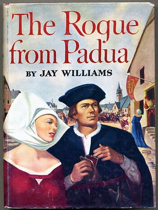 Item #11649 THE ROGUE FROM PADUA. Jay Williams