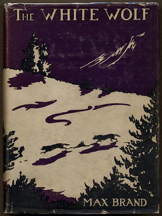 Item #11725 THE WHITE WOLF. Max Brand, Frederick Schiller Faust