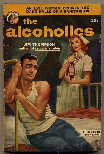 Item #11736 THE ALCOHOLICS. Jim Thompson.