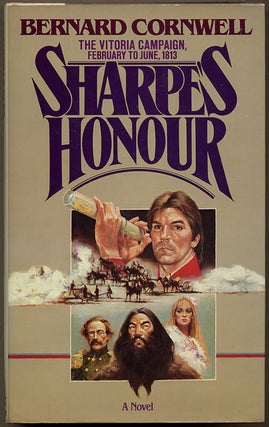 Item #11792 SHARPE'S HONOUR: RICHARD SHARPE AND THE VITORIA CAMPAIGN, FEBRUARY TO JUNE, 1813....