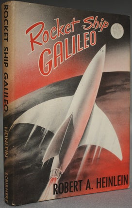 Item #11840 ROCKET SHIP GALILEO. Robert A. Heinlein