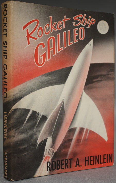 Item #11840 ROCKET SHIP GALILEO. Robert A. Heinlein.
