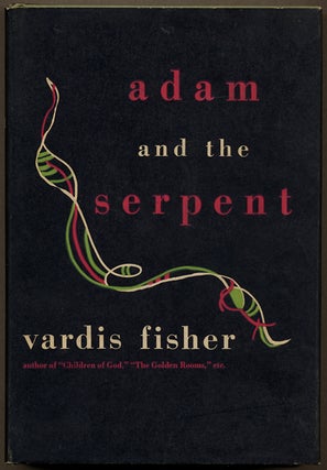 Item #11856 ADAM AND THE SERPENT. Vardis Fisher