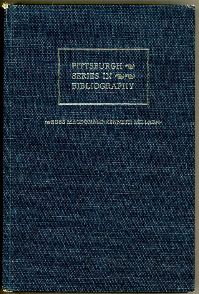 Item #11904 ROSS MACDONALD/KENNETH MILLAR: A DESCRIPTIVE BIBLIOGRAPHY. Matthew Bruccoli.
