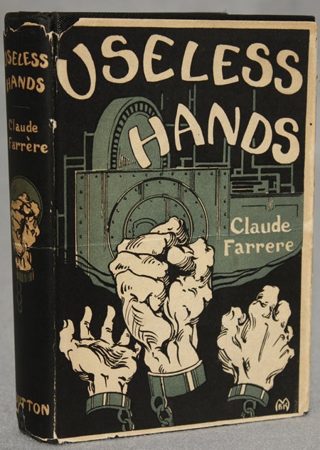Item #11925 USELESS HANDS. Claude Farrere, Frederic Charles Pierre Edouard Bargone.
