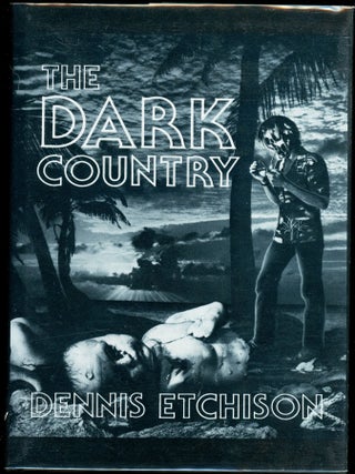 Item #1194 THE DARK COUNTRY. Dennis Etchison