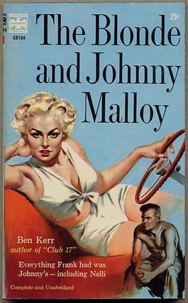 Item #11982 THE BLONDE AND JOHNNY MALLOY. Ben Kerr, William Ard