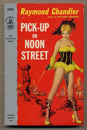 PICK-UP ON NOON STREET: FOUR STORIES FROM THE SIMPLE ART OF MURDER. Raymond Chandler.
