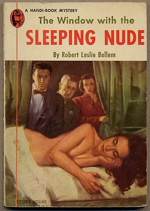 Item #12172 THE WINDOW WITH THE SLEEPING NUDE. Robert Leslie Bellem