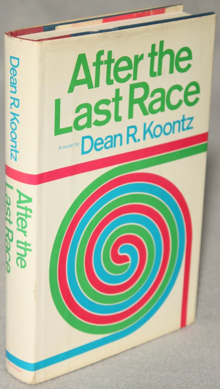 Item #12242 AFTER THE LAST RACE. Dean R. Koontz.