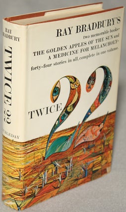 Item #12252 TWICE TWENTY-TWO: THE GOLDEN APPLES OF THE SUN [and] A MEDICINE FOR MELANCHOLY. Ray...
