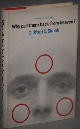Item #12316 WHY CALL THEM BACK FROM HEAVEN? Clifford D. Simak